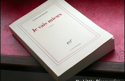 "Je vais mieux" en lisant David Foenkinos!