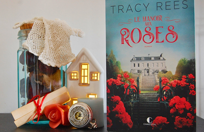 [ AVIS LECTURE ] Le manoir aux roses de Tracy Rees