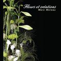 Fleurs et création de Marc Moreau