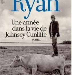 RYAN Donal / Une année dans la vie de Johnsey Cunliffe.