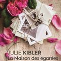 Julie KIBLER : La maison des égarées