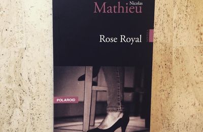 Rose Royal - Nicolas Mathieu (2019)