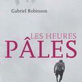 Gabriel Robinson, Les heures pâles, lu par Daniel