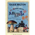 ~ Le Monde selon Arnold, Giles Milton