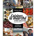 Cuisinez Le Marché - Fabrice Idiart ... à Saint-Jean-de-Luz (1 Exemplaire à Gagner)