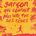 Le garçon qui courait plus vite que ses rêves, de Laird Elisabeth