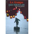 Le temps des miracles - Anne Laure Bondoux