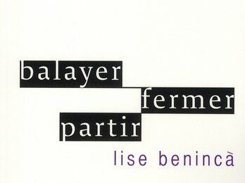 Balayer, fermer, partir de Lise Benincà