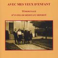 Avec mes yeux d'enfant : Témoignage d'un fils de résistant déporté
