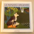 Le renard argenté, Gaia Volpicelli, collection conte-moi la nature, éditions Gründ