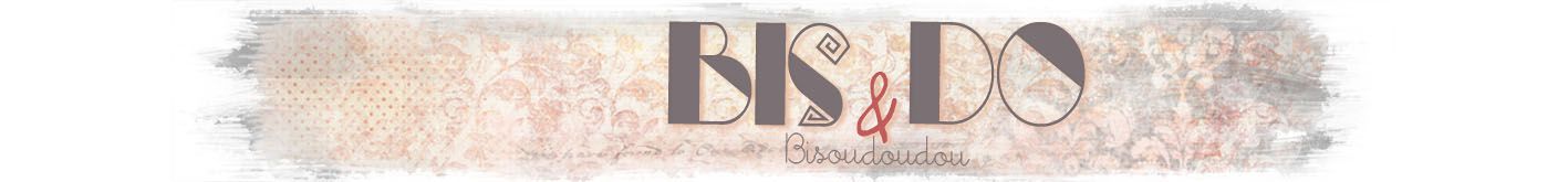 Bis & Do Bisoudoudou