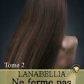 Ne ferme pas ta porte > Tome 2 > Lanabellia