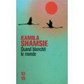 "Quand blanchit le monde" de Kamila Shamsie * * *