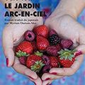 Le jardin arc - en -ciel de Ito Ogawa