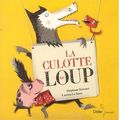~ La culotte du loup, Laëtitia Le Saux & Stéphane Servant