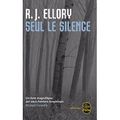 ~ Seul le silence, R.J. Ellory 