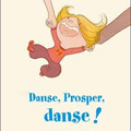 Coup de coeur : Danse, Prosper, danse ! de Laure Monloubou