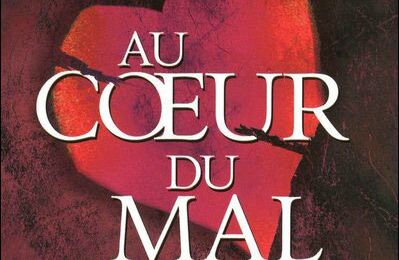 Au coeur du mal