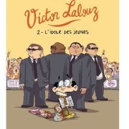 ~ Victor Lalouz, tome 2 : L'idole des jeunes - Diego Aranega & Denis Bernatets