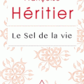 Le sel de la vie, Françoise Héritier