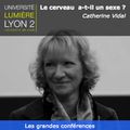 Conférence Université de Lyon: Le cerveau a-t-il un sexe?