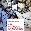 LES FRANCAIS EN GUERRES (François COCHET)