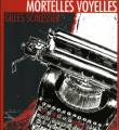 MORTELLES VOYELLES de Gilles SCHLESSER