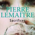 Sacrifices de Pierre Lemaitre