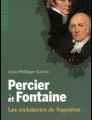 Percier et Fontaine - Les architectes de Napoléon