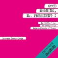Good morning Mr. President ! (Ma folle vie de sténo à la Maison Blanche d'Obama), de Rebecca Dorey-Stein