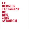 Le dernier testament de Ben Zion Avrohom