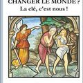  Changer le monde? La clé c'est nous: nouvel hommage 