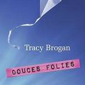 Douces folies, Tracy Brogan