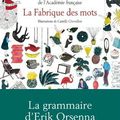 La fabrique des mots d'Erik Orsenna