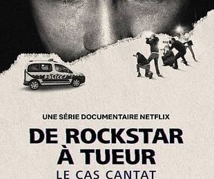 De rockstar à tueur, le cas Cantat, documentaire sur Netflix
