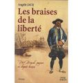 JACQ Angèle / Les braises de la liberté.