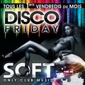 SOFT CLUB : Disco Friday ce Vendredi 7 Mai à 23h