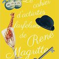 Le cahier d'activités farfelues de René Magritte / Centre Pompidou, 2016.