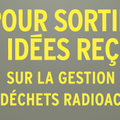 Poubelles nucléaires : Pour sortir des idées reçues. journée portes ouvertes à Soulaines !!