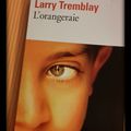 « L'orangeraie » de Larry Tremblay