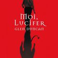 "Moi, Lucifer" de Glen Duncan