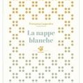 ~ La nappe blanche, Françoise Legendre