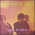 Galaxie 500 "On Fire"  1989