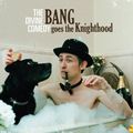 "Bang Goes The Knighthood" : enfin le chef d'oeuvre de 2010 ? Un enchantement total, en tous cas...