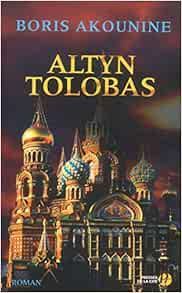 Altyn Tolobas de Boris Akounine