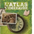 {Les Livres des Origines, tome 1 : L'Atlas d'émeraude} de John Stephens