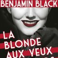 La Blonde aux yeux noirs, de Benjamin Black