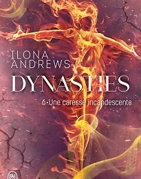 Dynasties Tome 6 : Une caresse incandescente, Ilona Andrews