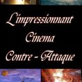 L'impressionnant Cinéma Contre-Attaque