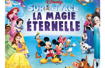  DISNEY SUR GLACE 2019/ La magie éternelle : on a vu le spectacle sur Lyon!